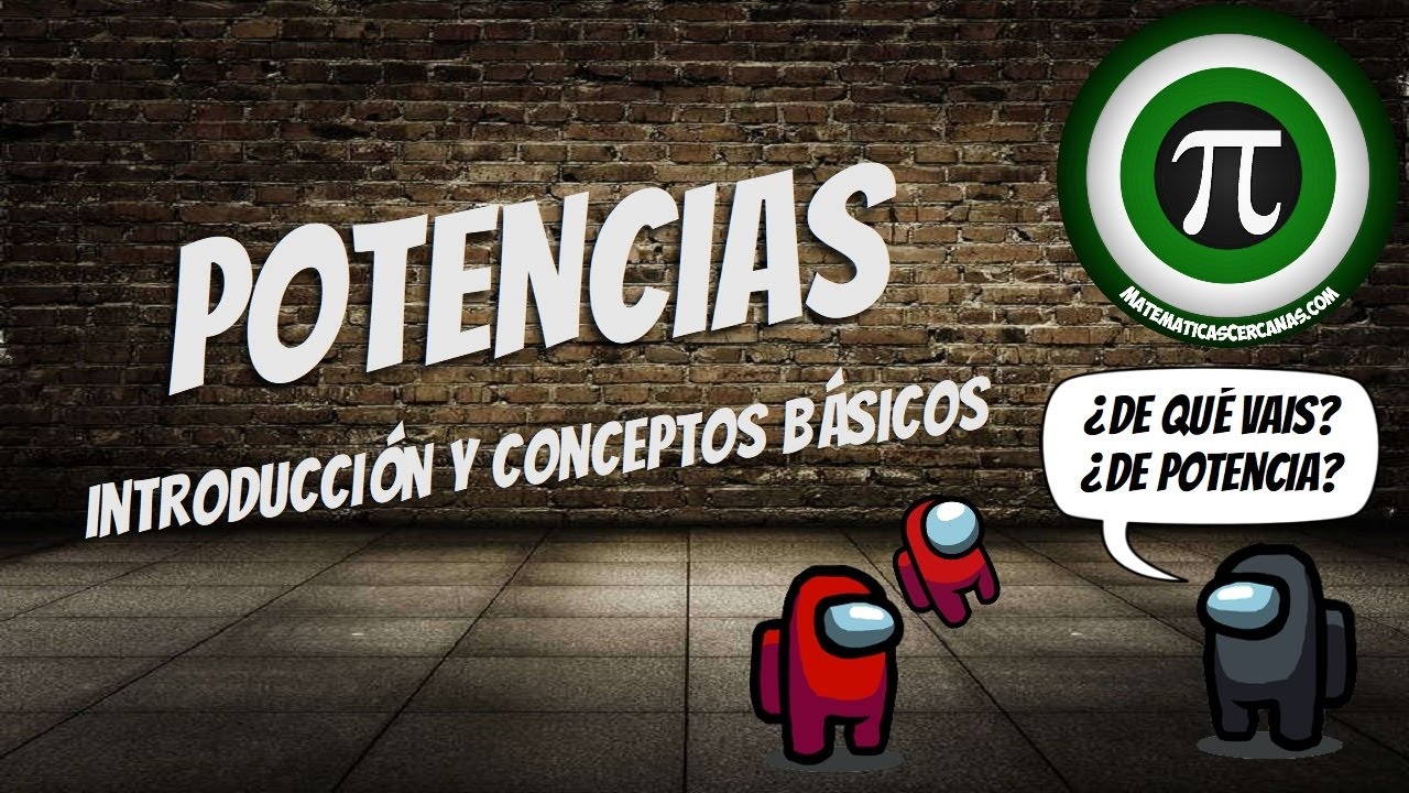 POTENCIAS. 🚀🚀🚀 Introducción y conceptos básicos
