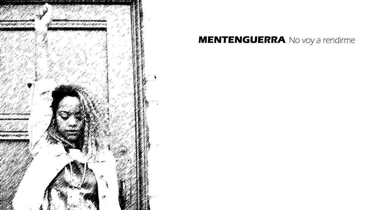 MENTENGUERRA.- No Voy A Rendirme (Audio)