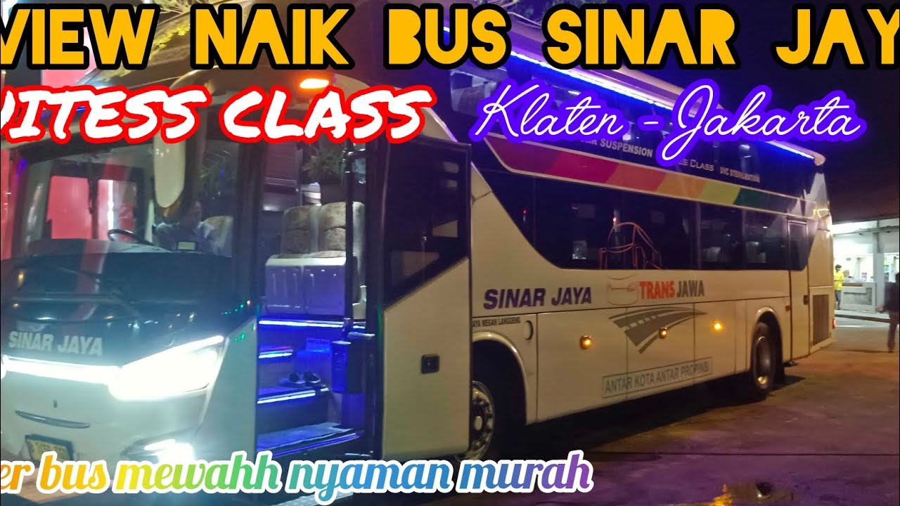 REVIEW BUS SINAR JAYA SUITES CLASS SLEEPER TUJUAN KLATEN- JAKARTA