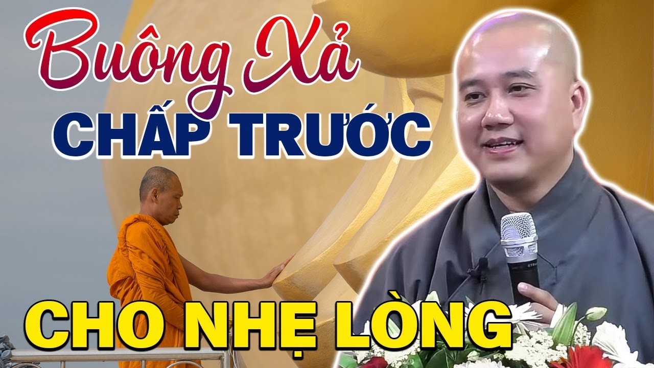 Bớt Chấp Trước Cho Nhẹ Lòng - Thầy Thích Pháp Hòa