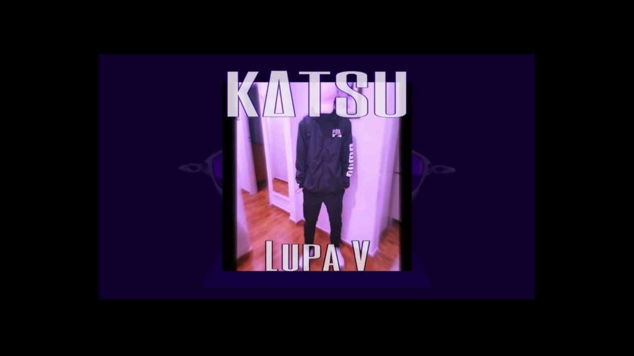 katsu - "Lupa V" (prod. EREN & Ciro Daniel)