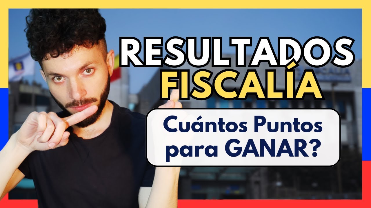 Resultados Fiscalía: Cuántos PUNTOS Necesitas para GANAR y Cómo puedes RECLAMAR?