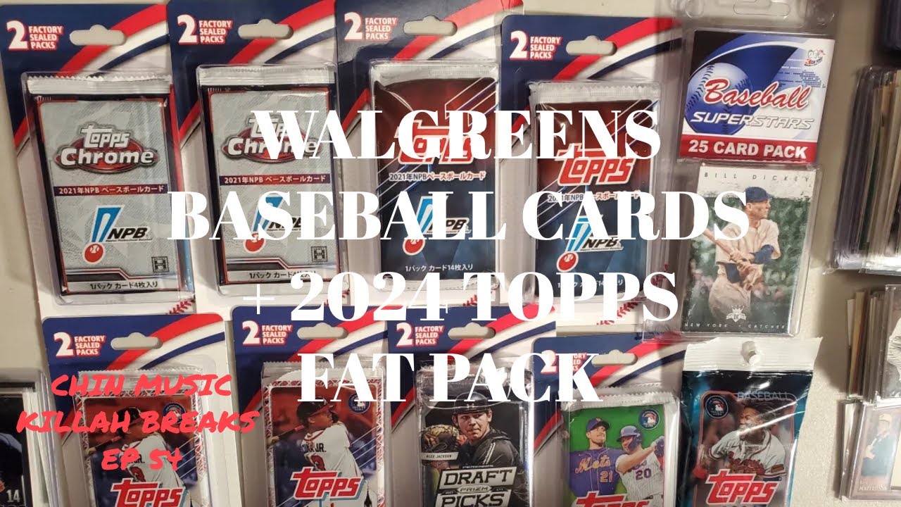 Chin Music - Killah Breaks EP 54 * Walgreens Blister Packs * Topps 2024 Series Fat Pack *