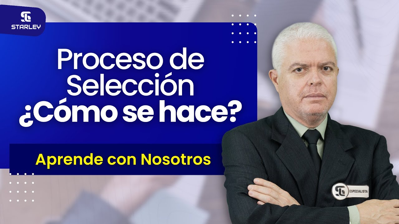PROCESO DE SELECCIÓN ¿CÓMO SE HACE? - STARLEY Capacitaciones