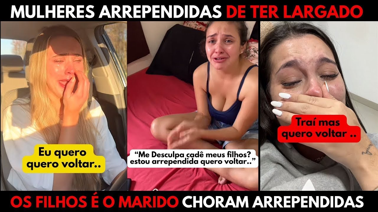 Mulheres ARREPENDIDAS De ter LARGADO ￼o Marido Hoje vivem Chorando querendo Voltar 