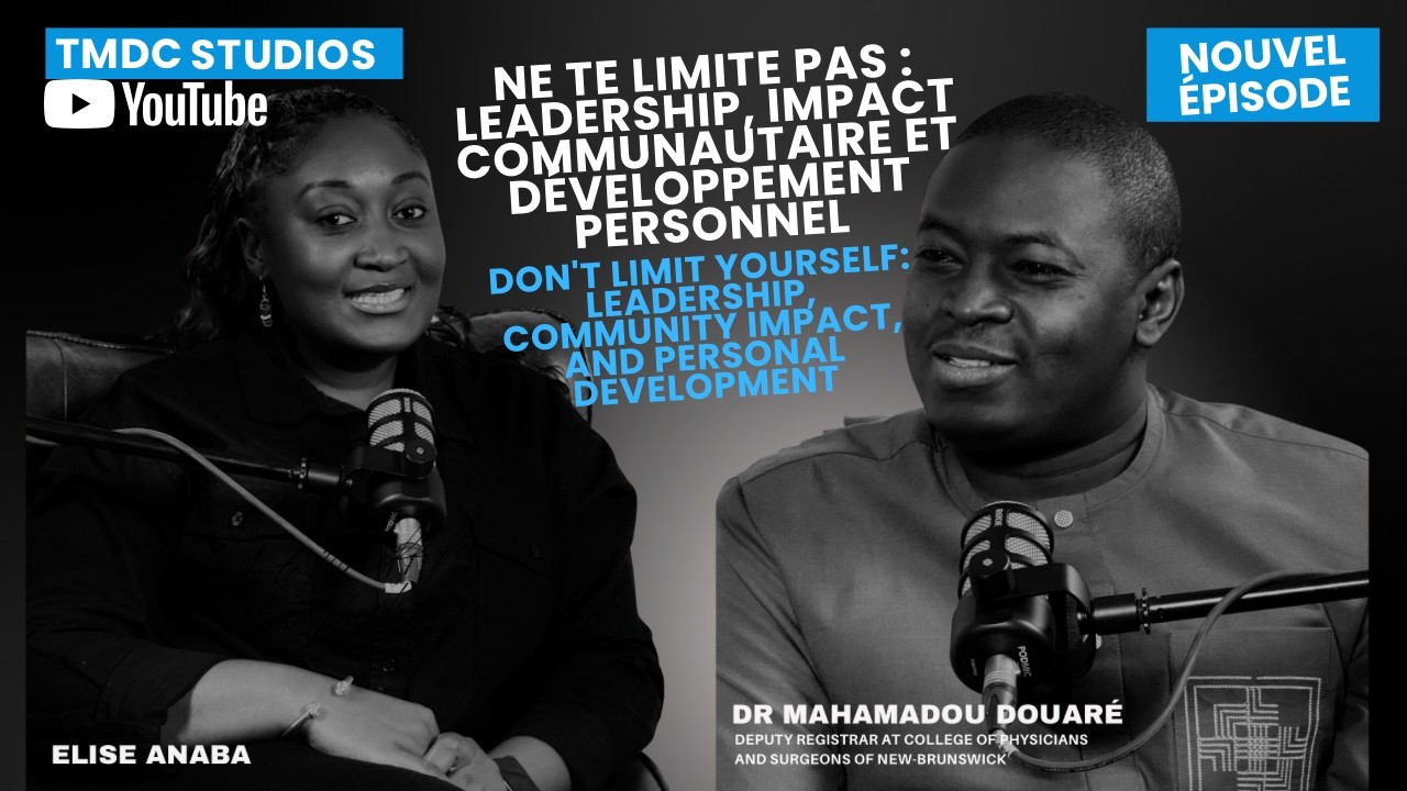 Nouvel épisode | Ne te limite pas: leadership, impact communautaire et développement personnel