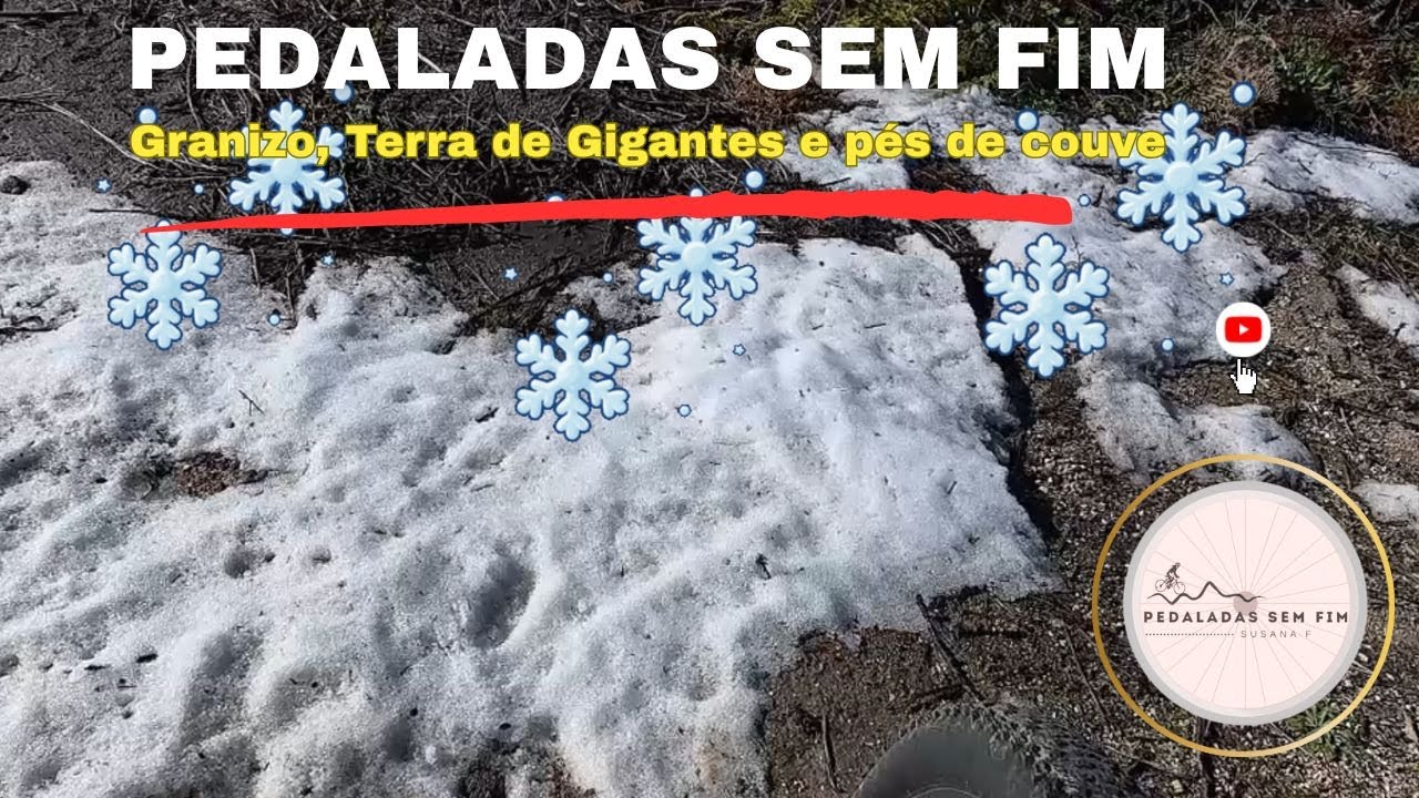✅Granizo, Terra de Gigantes e pés de couve 🚴‍♀️🚴‍♀️🚴‍♀️