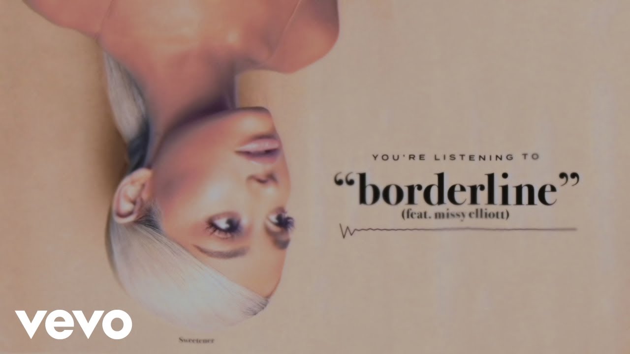 Ariana Grande - borderline (Official Audio) ft. Missy Elliott