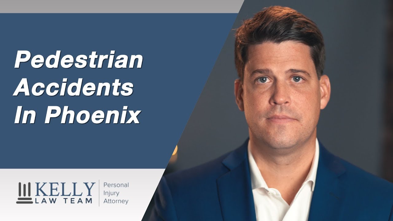 Phoenix Pedestrian Accident Lawyer - Kelly Law Team