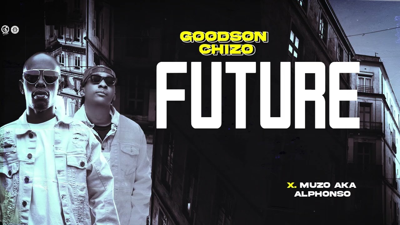 Goodson Chizo ft Muzo aka Alphonso - future 