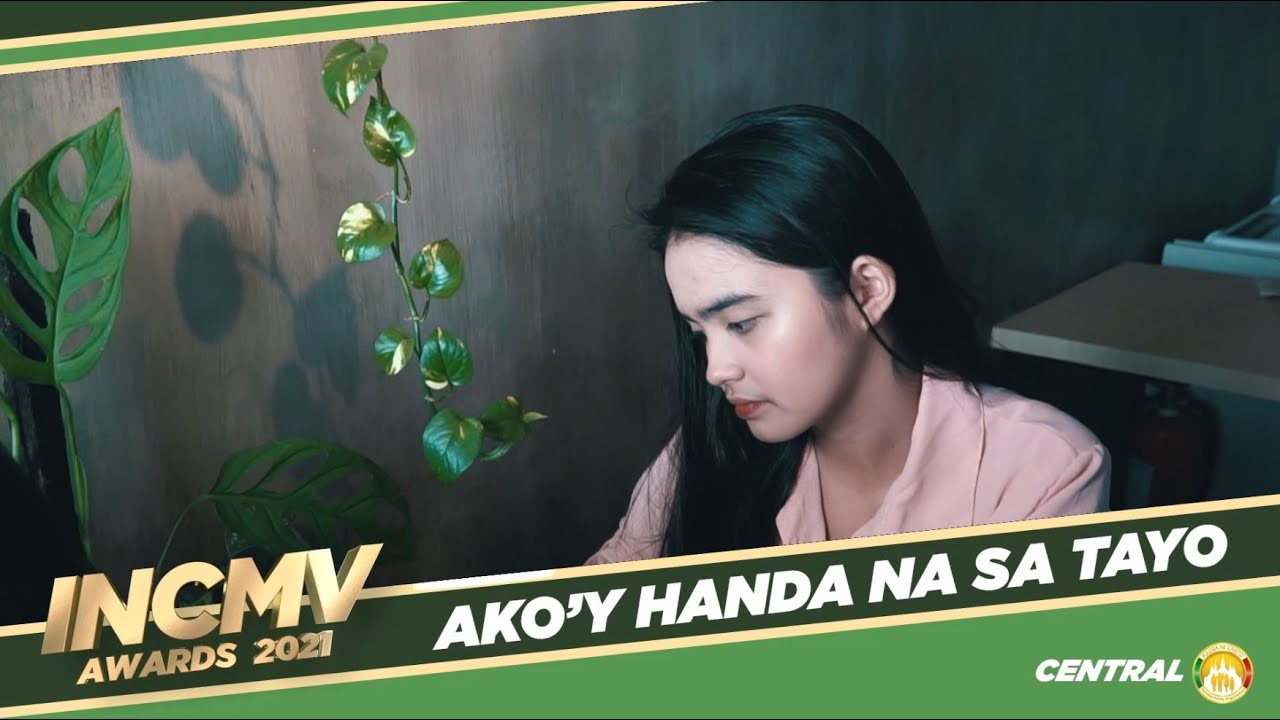 Ako'y Handa Na Sa Tayo | Central | INCMV Awards 2021