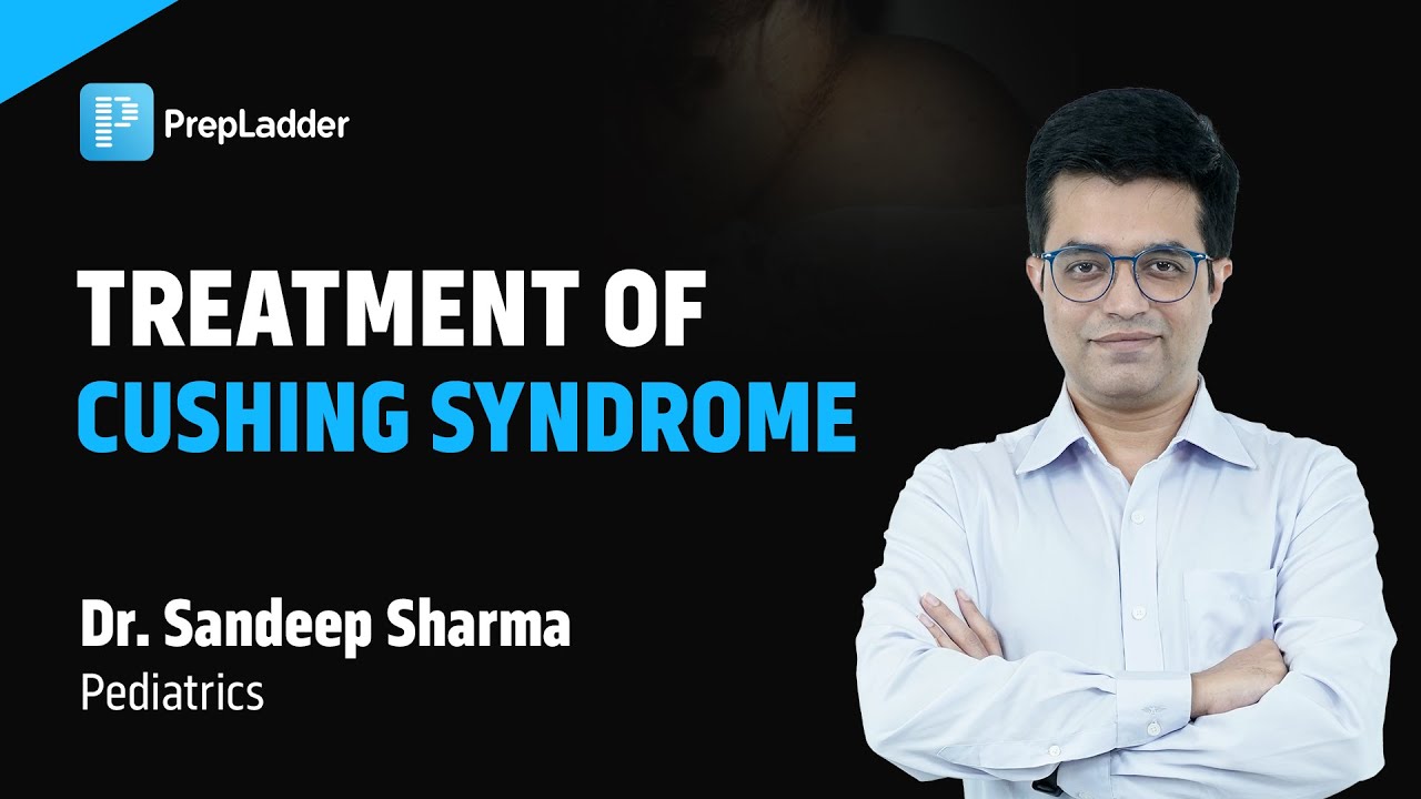 Treatment of Cushing Syndrome by Dr. Sandeep Sharma