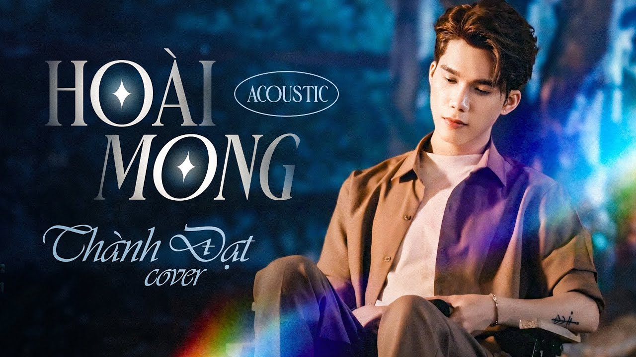 HO&Agrave;I MONG ( COVER ) - TH&Agrave;NH ĐẠT