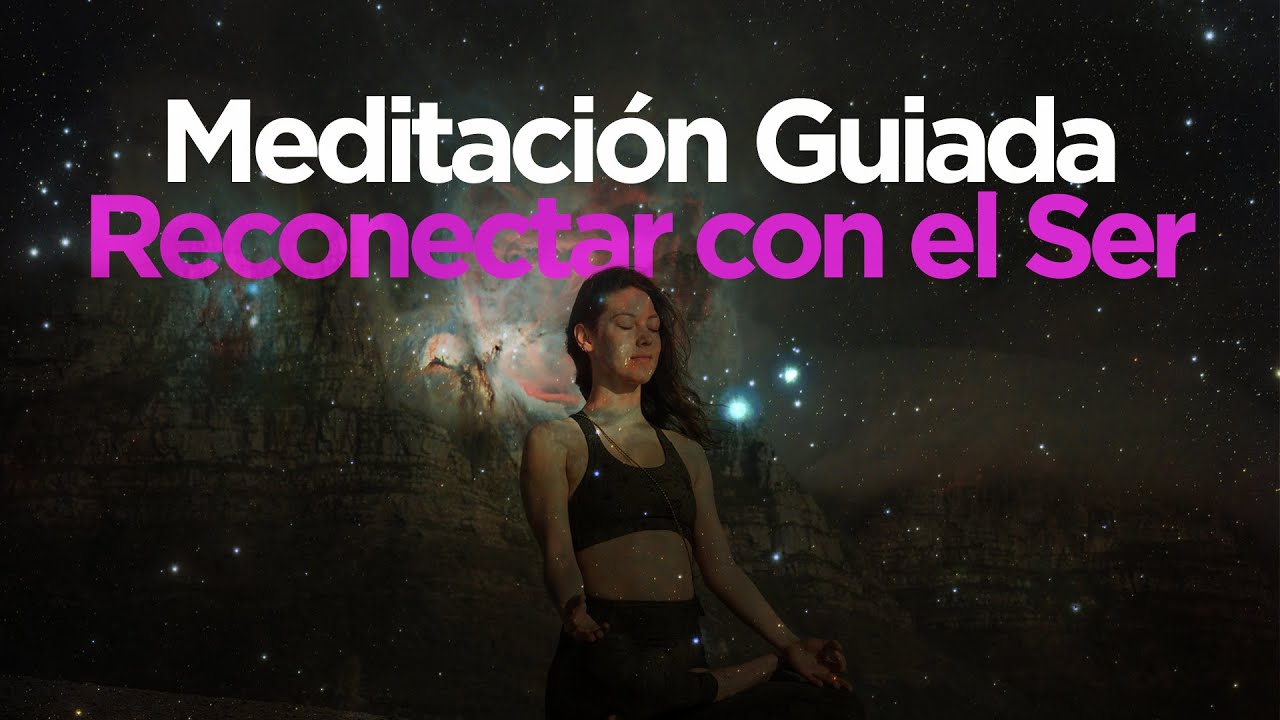 ✨ MEDITACIÓN guiada | RECONEXIÓN PROFUNDA con el SER.