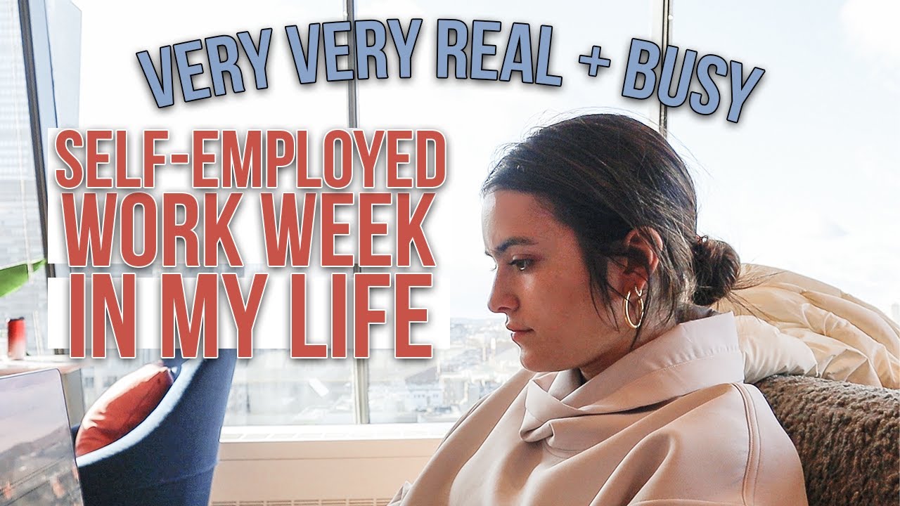 VERY REAL AND BUSY SELF-EMPLOYED WORK WEEK IN MY LIFE