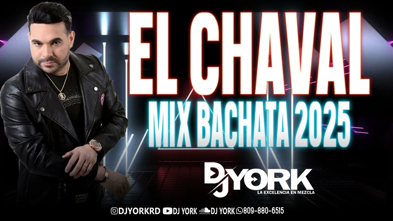 EL CHAVAL DE LA BACHATA - MIX ÉXITO 2025 DJ YORK 