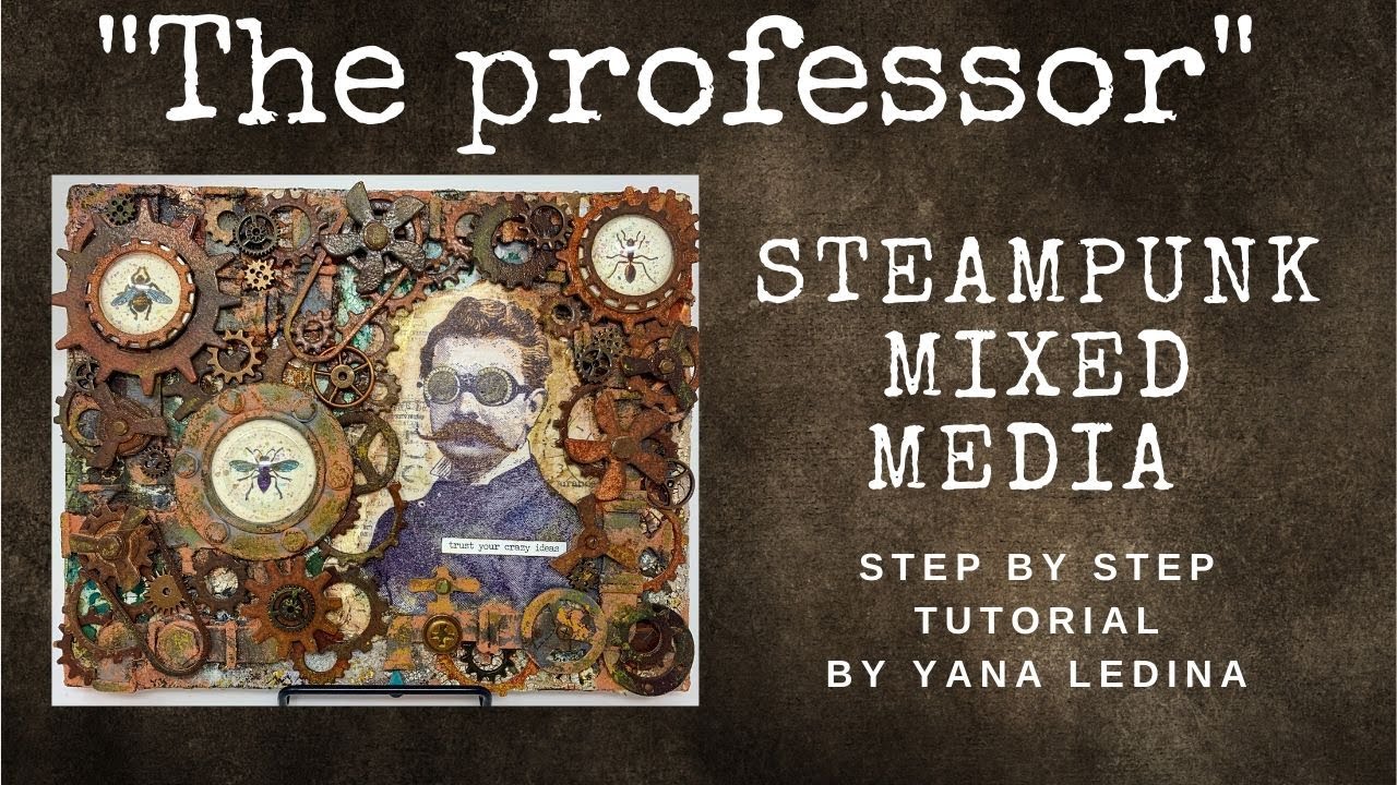 The Professor - steampunk mixed media canvas tutorial