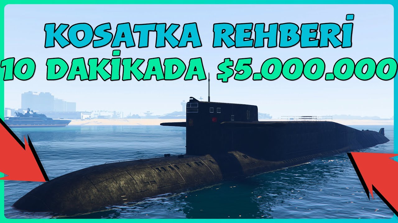 GTA ONLINE - 10 DAKİKADA $5.000.000 PARA KASMA YÖNTEMİ KOSATKA REHBERİ