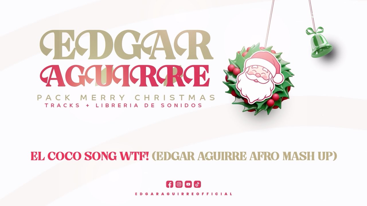 El Coco Song Wtf! (Edgar Aguirre Mash Up Afro)