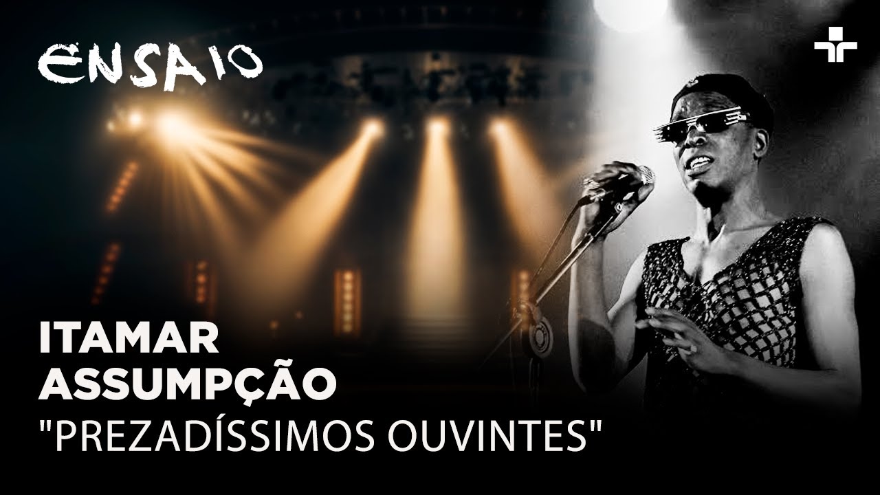 Ensaio | Itamar Assumpção | Prezadíssimos Ouvintes