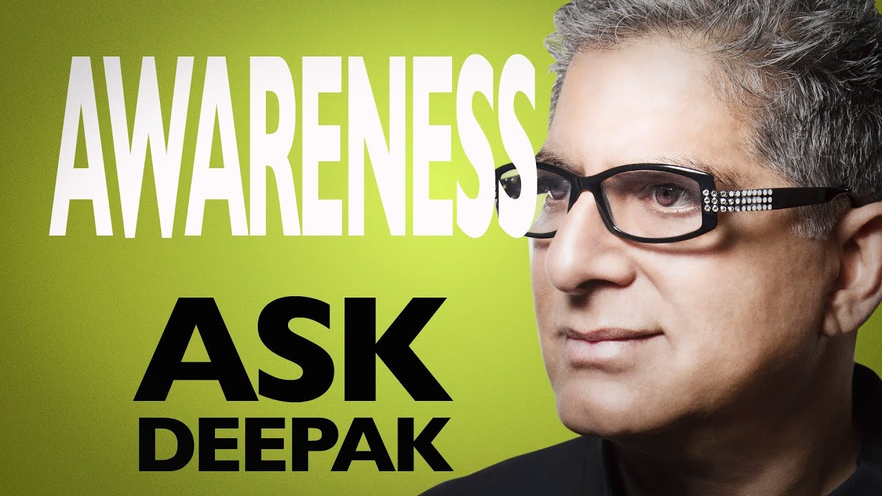 What Is Enlightened Awareness? Ask Deepak Chopra!