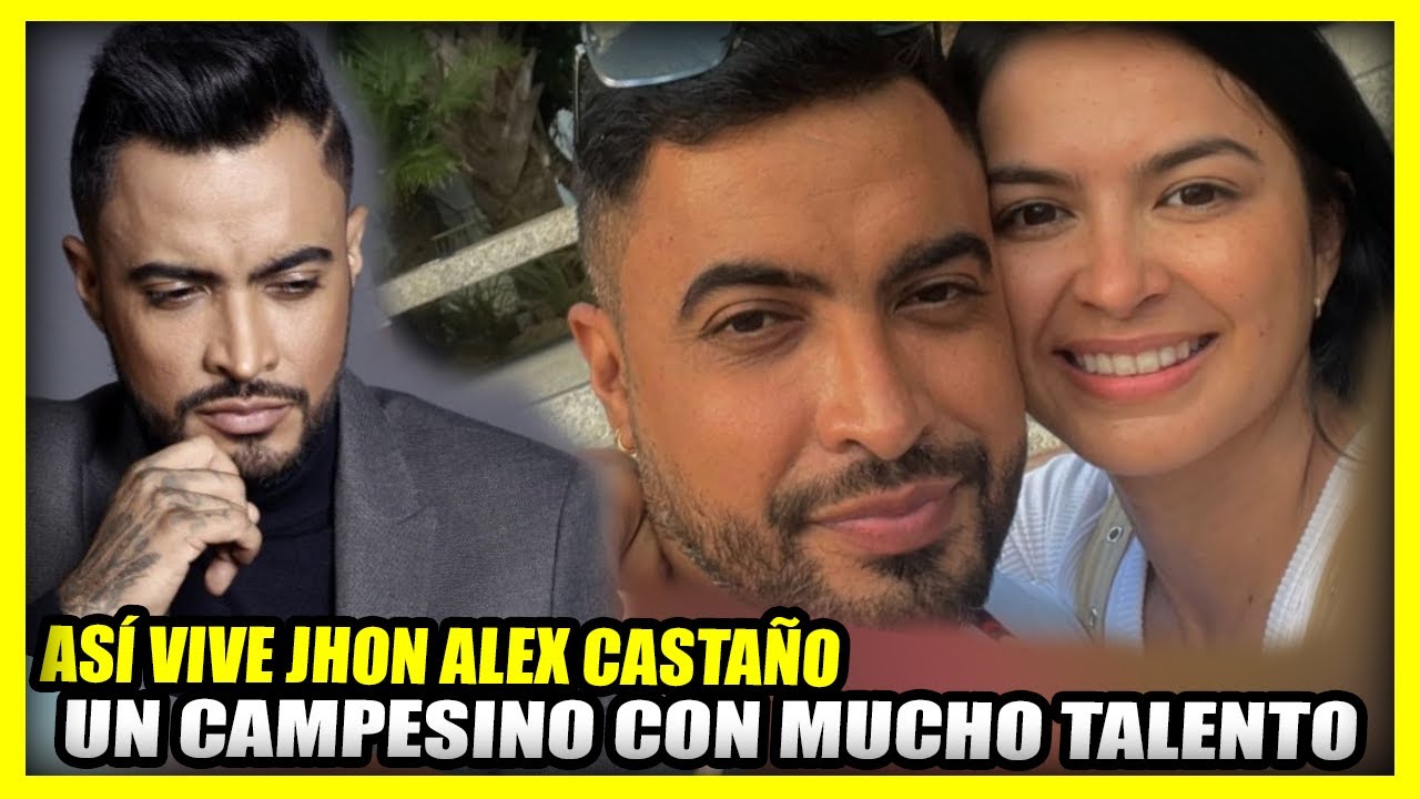 ASÍ VIVE JHON ALEX CASTAÑO | El campesino que saltó a la fama