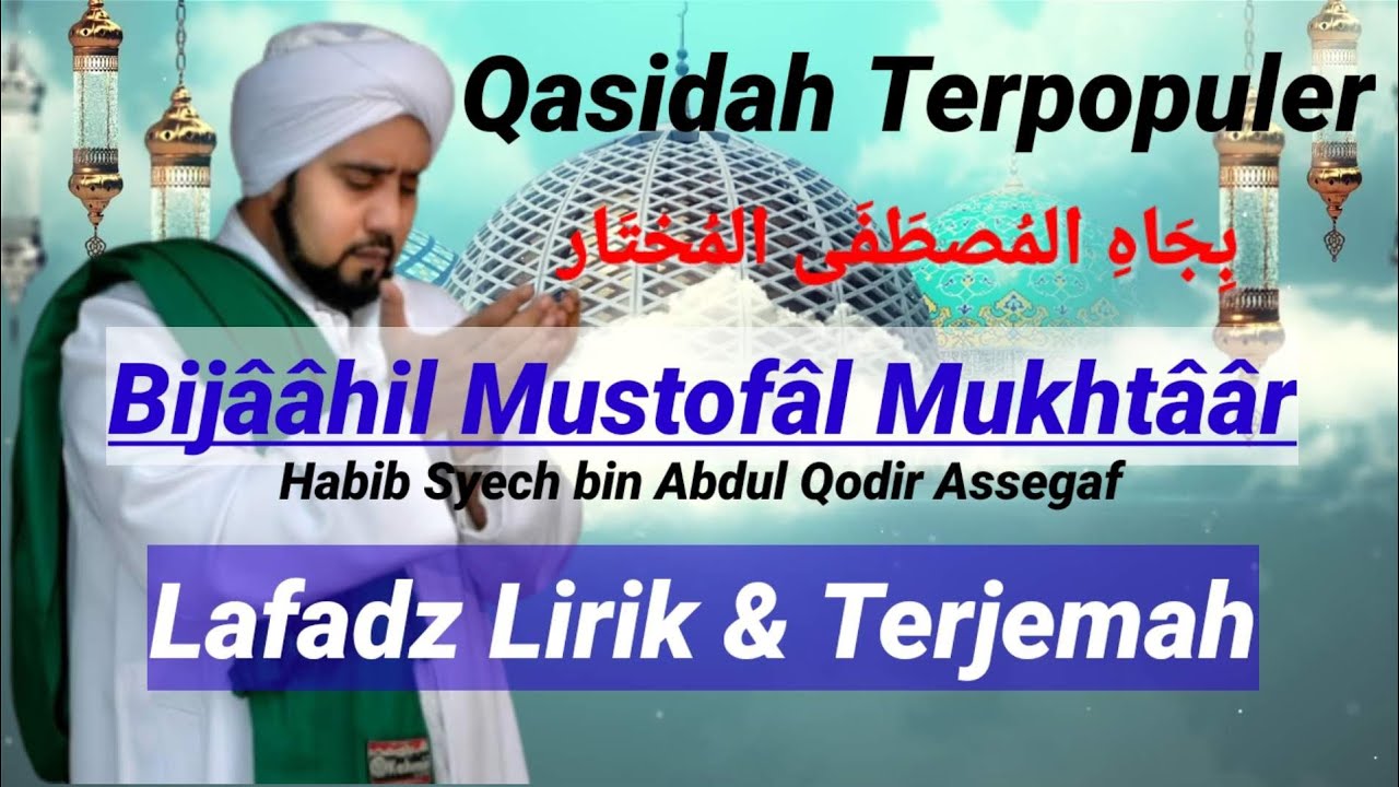 Lafadz Lirik Terjemah Bijahil Mustofal Muhktar - Habib Syech
