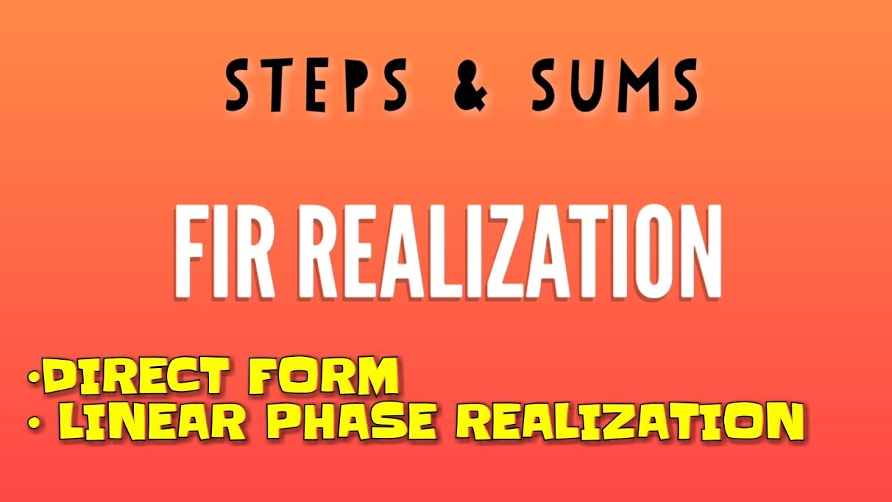 FIR realization - Direct form & Linear phase realization