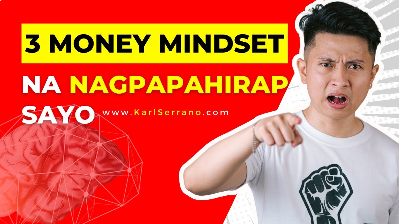 3 Money Mindset Na Nagpapahirap Sa'yo | Karl Serrano