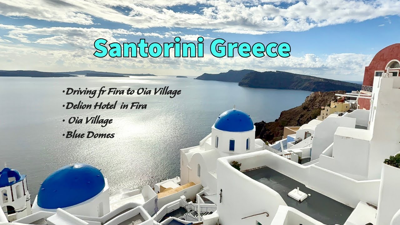 Santorini Greece (Part 1)| Delion Hotel in Fira | Driving in Santorini | Oia Village | Blue Domes