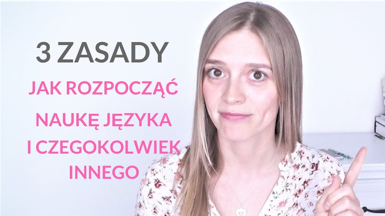 Jak rozpocząć naukę języka - 3 ważne zasady | Madame Polyglot