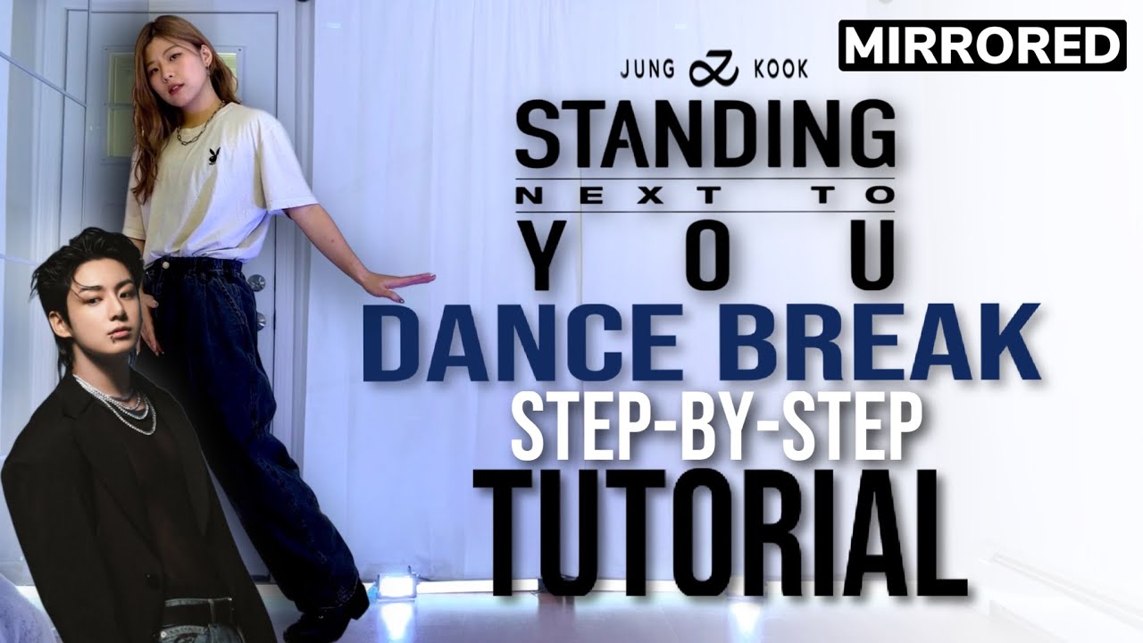 [УРОКИ] Пошаговое объяснение танцевального брейка &laquo;Standing Next to You&raquo; Чонгука (정국) | ЗЕРКАЛЬНОЕ