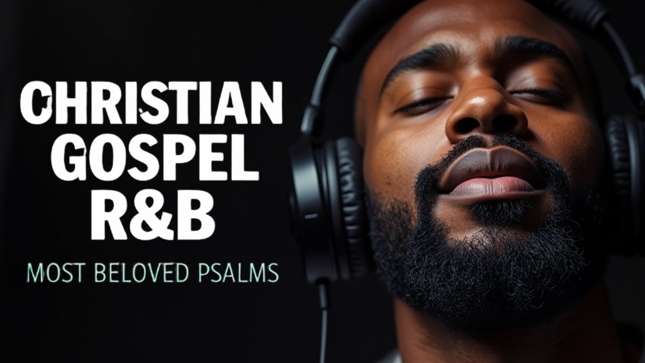 Peaceful Psalms in Soulful R&B | Christian Worship & Gospel Music