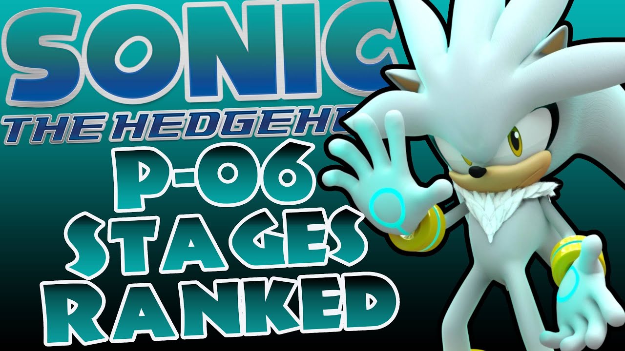 Sonic P06 Silver Stages Ranked