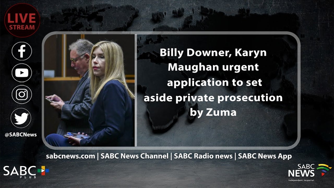 Billy Downer, Karyn Maughan urgent application to set aside private prosecution by Zuma Pt2