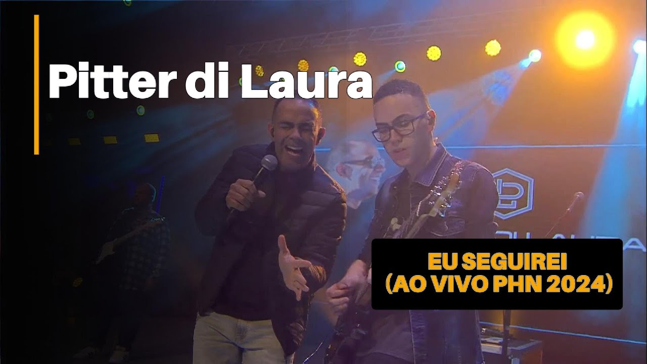 Pitter di Laura - EU SEGUIREI (AO VIVO PHN 2024)