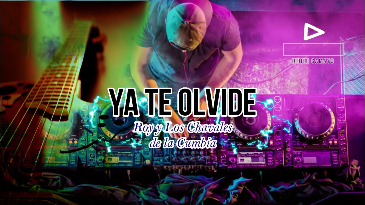 Ya Te Olvide | Roy y Los Chavales de la Cumbia