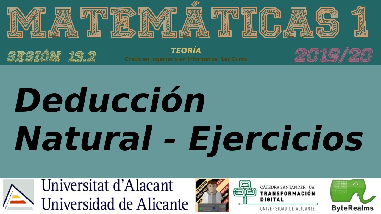 Lógica. Deducción Natural Ejercicios [13.2|2019]