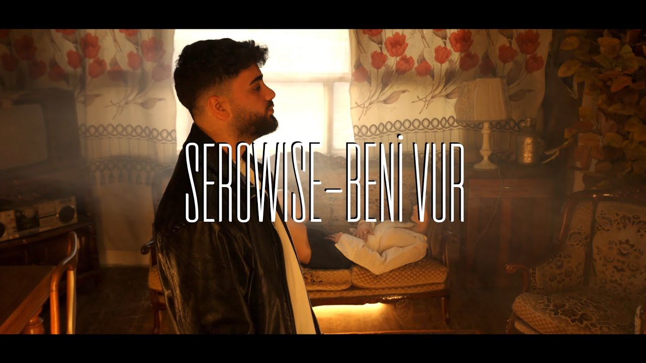 SEROWİSE - BENİ VUR (Official Video)
