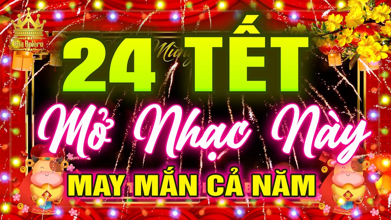 24 Tết Mở Nhạc Này MAY MẮN CẢ NĂM - LK Nhạc Xuân Remix HAY NHẤT HIỆN NAY, Mừng Xuân Bính Ngọ 2026