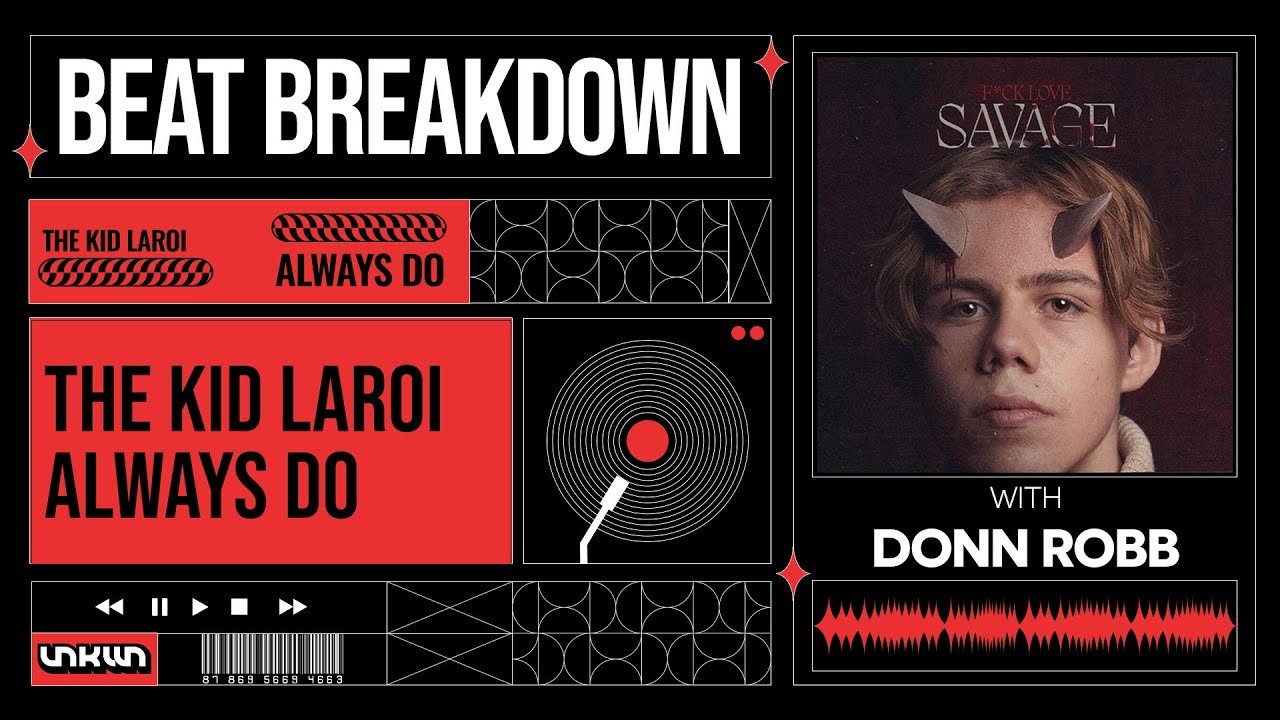 unkwnmg.com The Kid LAROI "ALWAYS DO" Breakdown with Donn Robb | UNKWN 