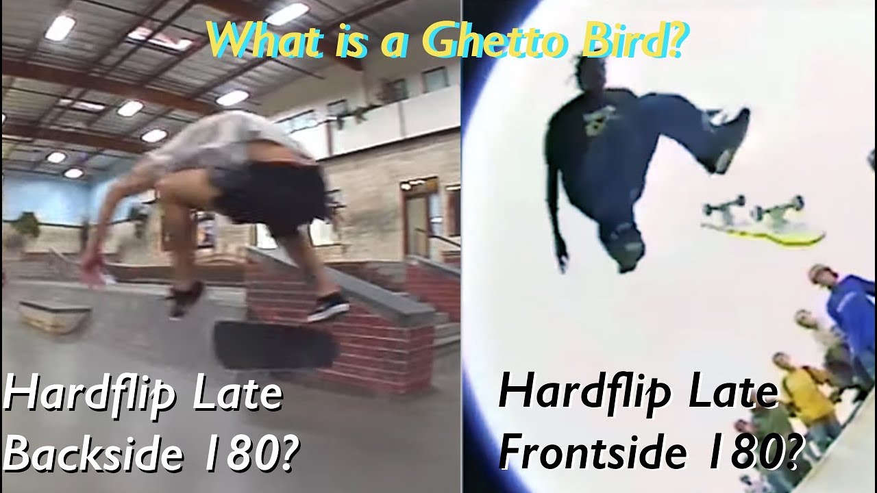 The Ghetto Bird Explained And Why A Hardflip Backside 180 Isnt One