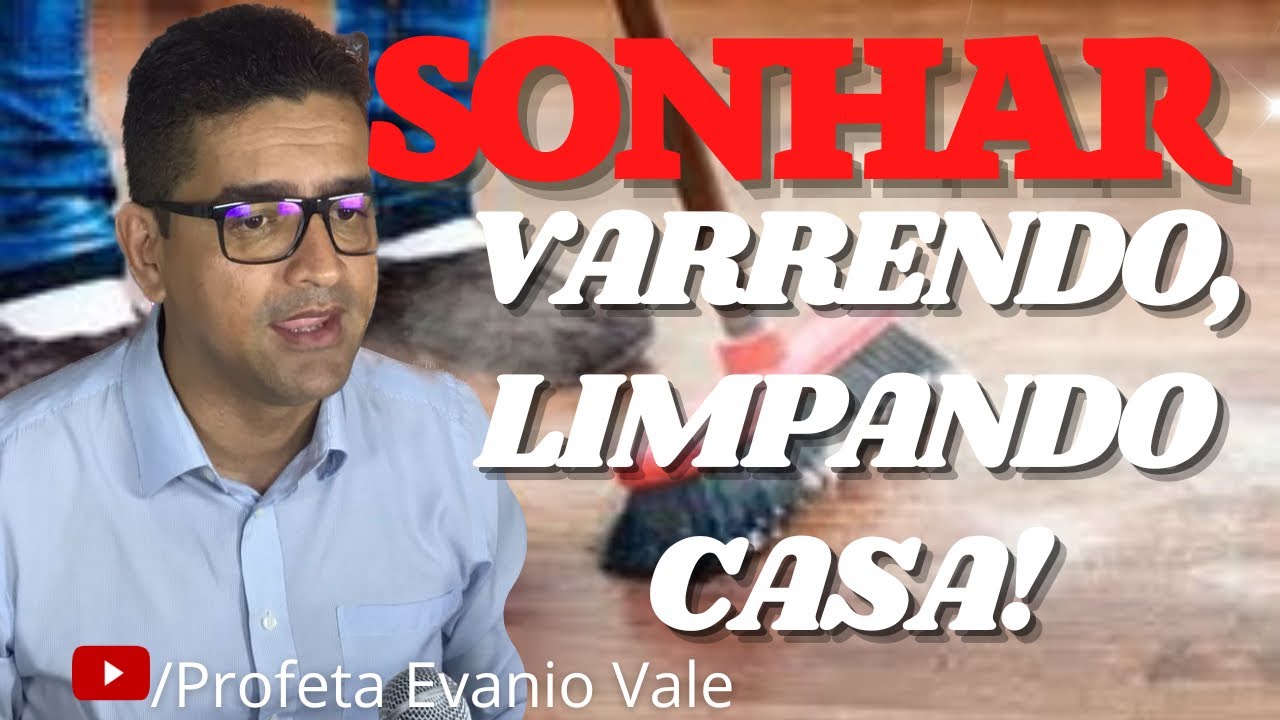 SONHAR VARRENDO OU LIMPANDO A CASA | Profeta Evanio Vale #oração #divinasrevelações #sonhos #salmo91