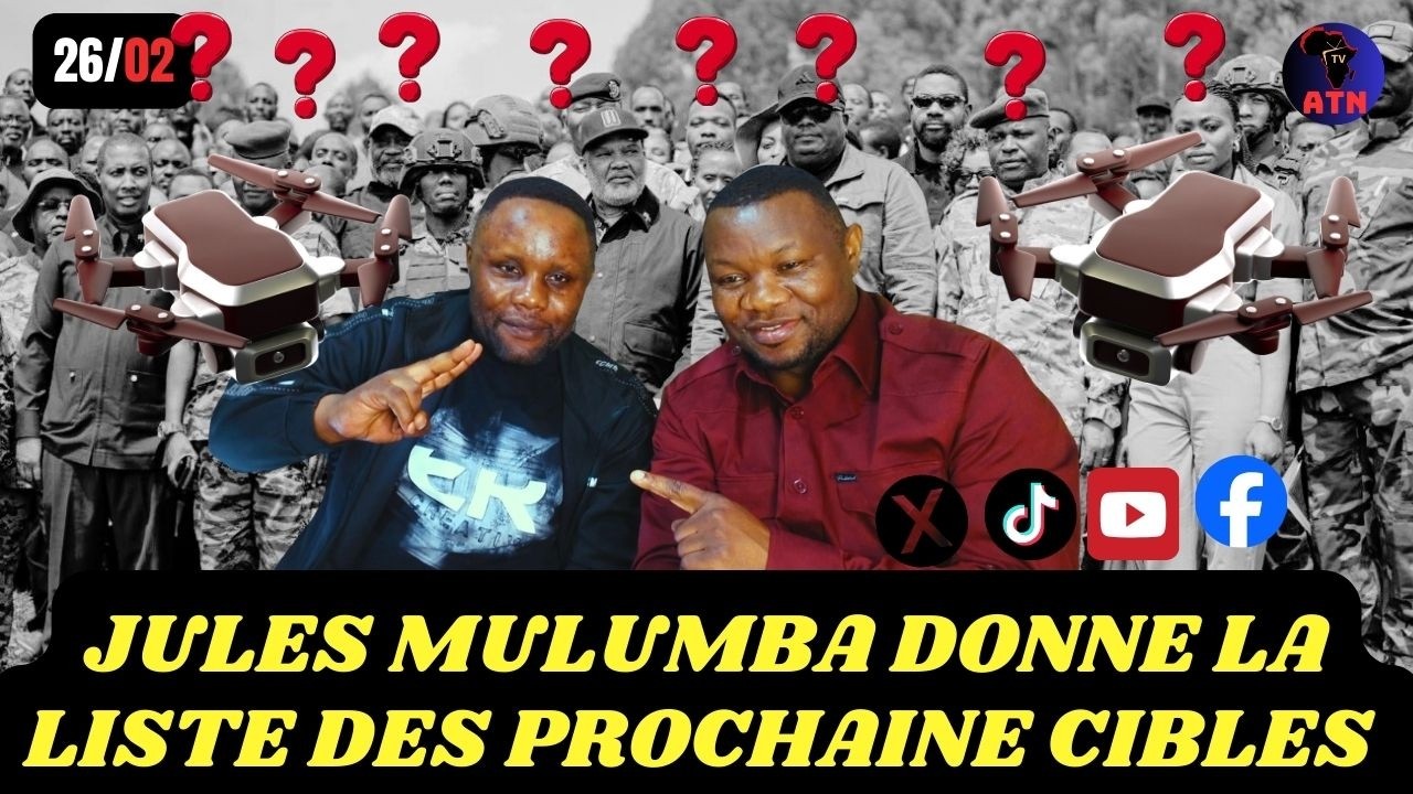 26/02 : 🔥URGENT !!! JULES MULUMBA DONNE LA LISTE DES PROCHAINE CIBLES ...