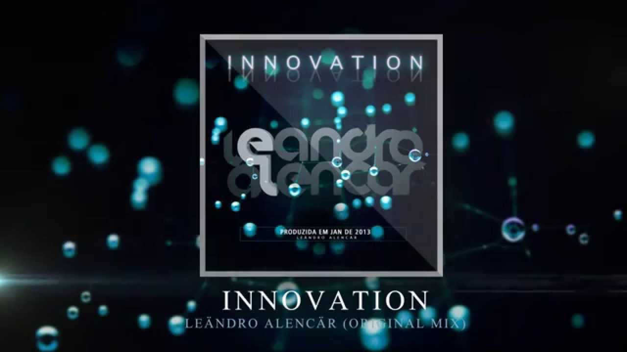 Innovation - Leandro Älencar (Original Mix)