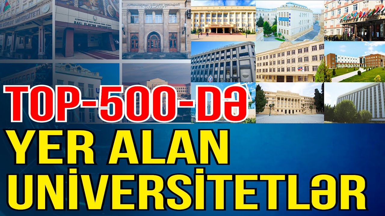 Hansı universitetimiz TOP-500-də yer alacaq? -Ekspertdən maraqlı proqnozlar- Azedu