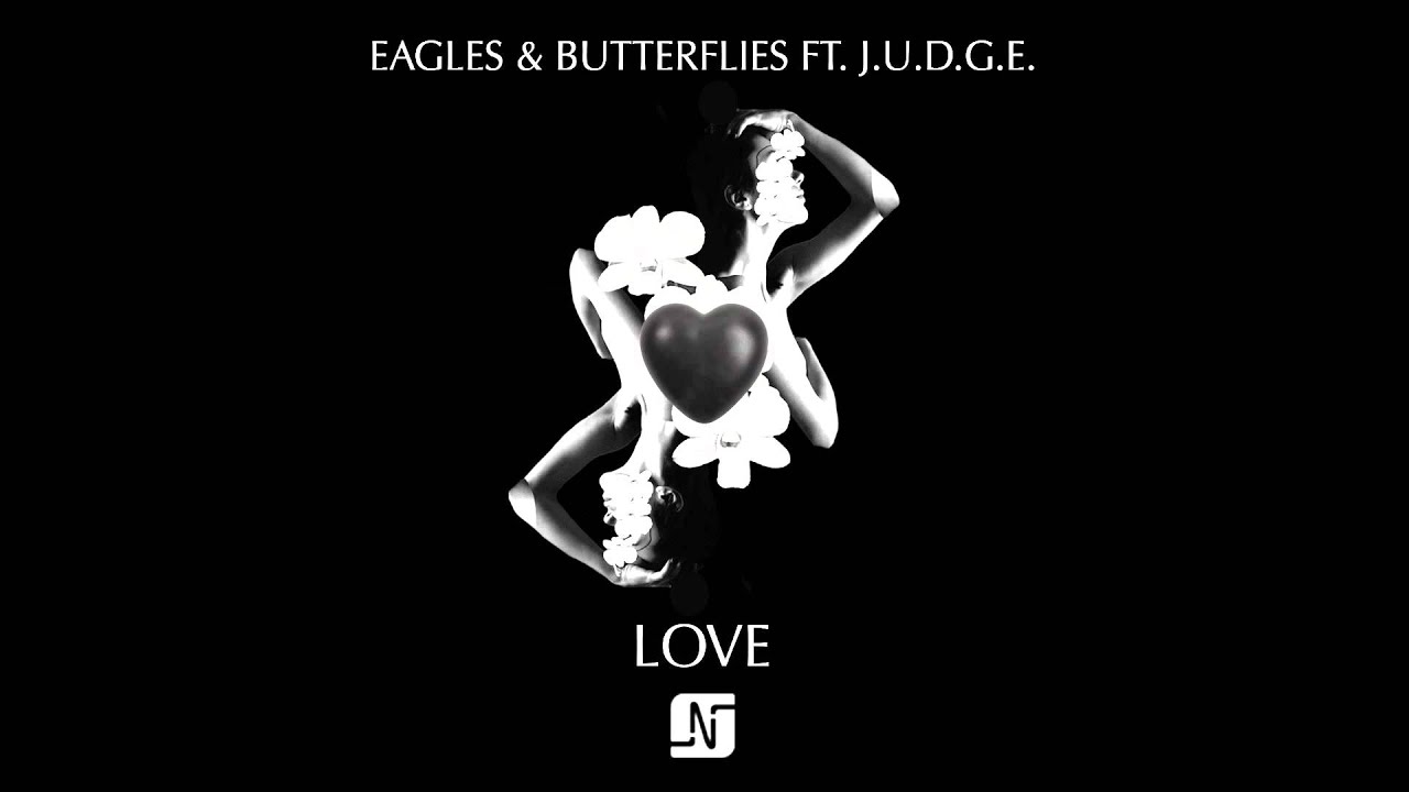 Eagles & Butterflies ft J.U.D.G.E - Love (Original Mix) - Noir Music
