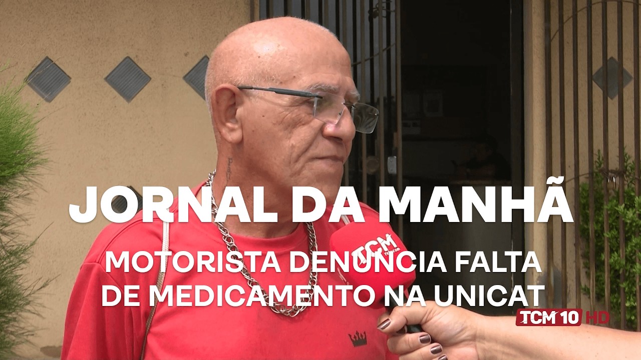 Jornal da Manhã - Motorista denuncia falta de medicamento na Unicat