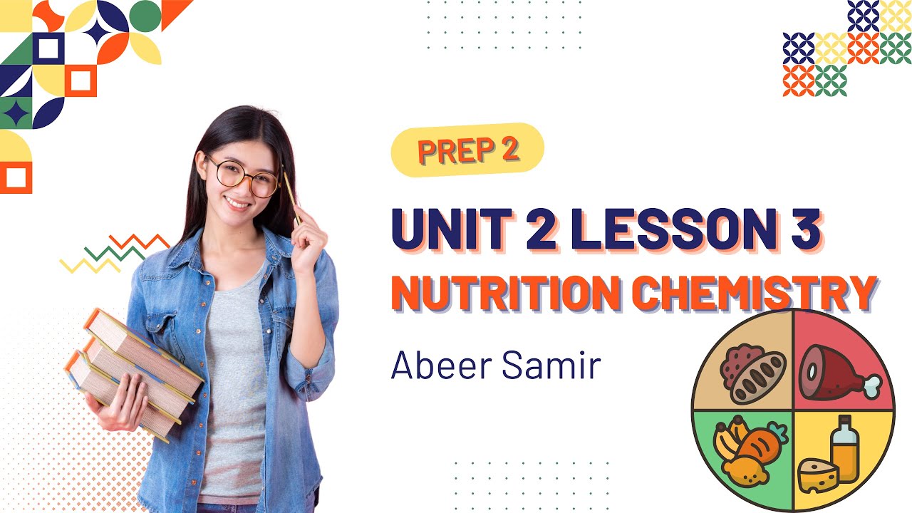 Science prep 2 Unit 2 lesson 3 Nutrition chemistry