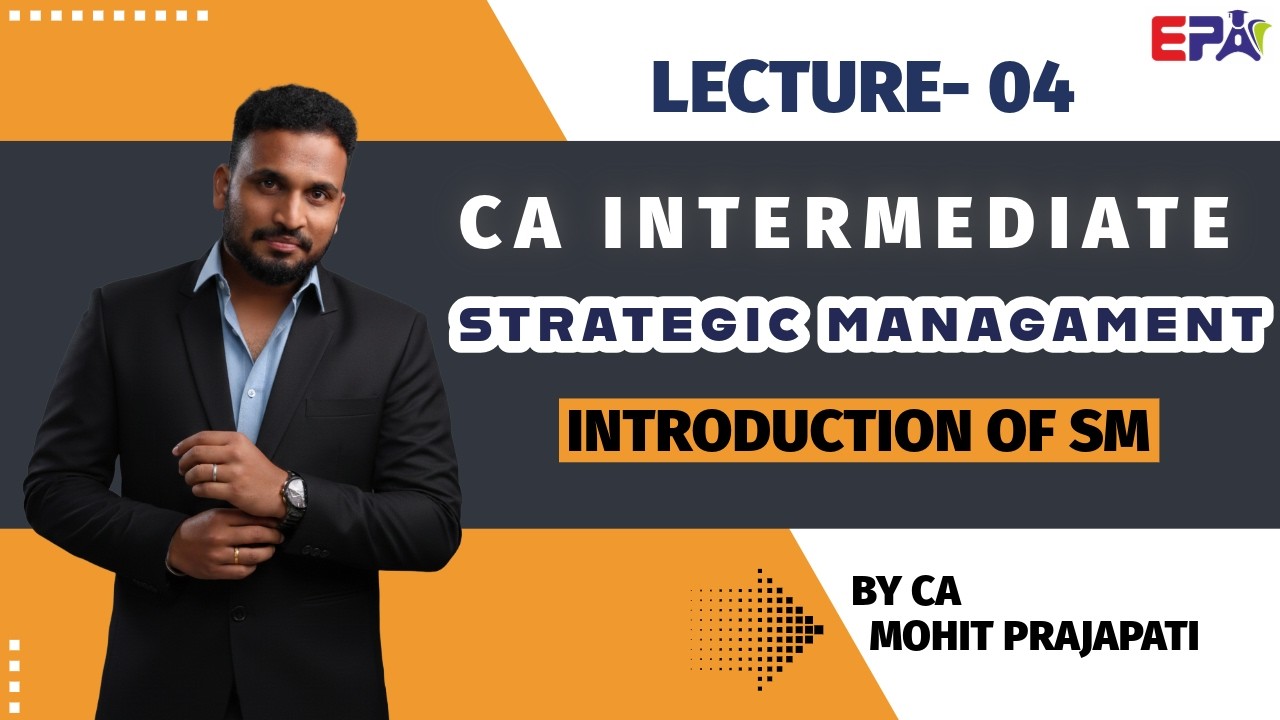 CA Inter || Strategic Management  - Lec 4  || Sep 26/Jan 27 || BY Mohit Sir
